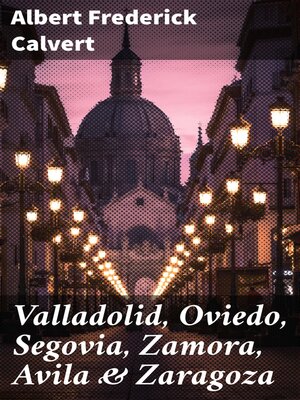 cover image of Valladolid, Oviedo, Segovia, Zamora, Avila & Zaragoza